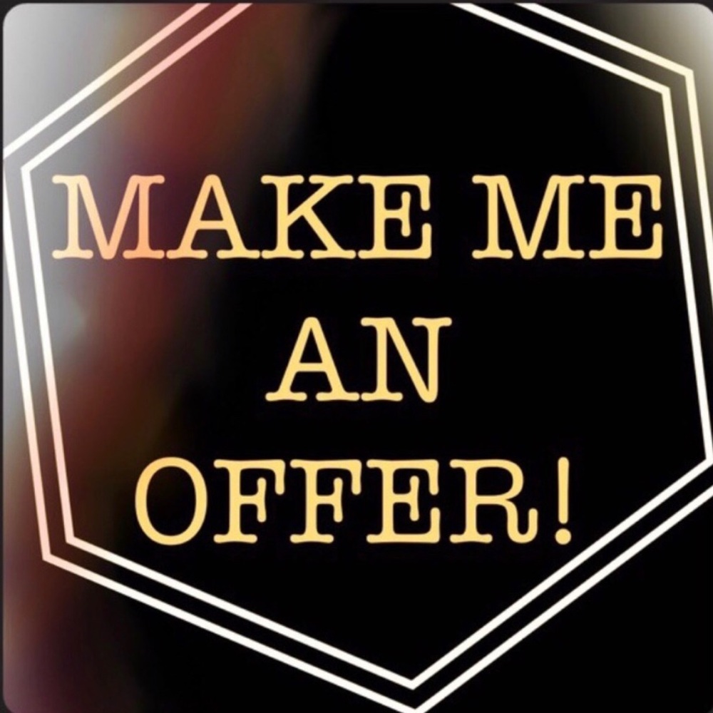 Everything!!! Make me an offer